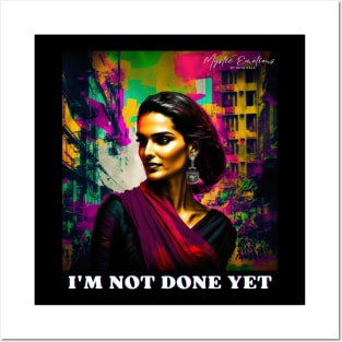 I'M NOT DONE YET Posters and Art